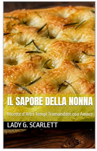 Il sapore dei ricordi: la cucina della nonna rivive nel libro di Lady G. Scarlett